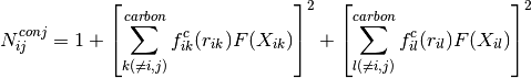 N_{ij}^{conj} = 1 + \left[\sum_{k(\ne i,j)}^{carbon}f_{ik}^c (r_{ik})F(X_{ik}) \right] ^ 2 + \left[\sum_{l(\ne i,j)}^{carbon}f_{il}^c (r_{il})F(X_{il}) \right] ^ 2
